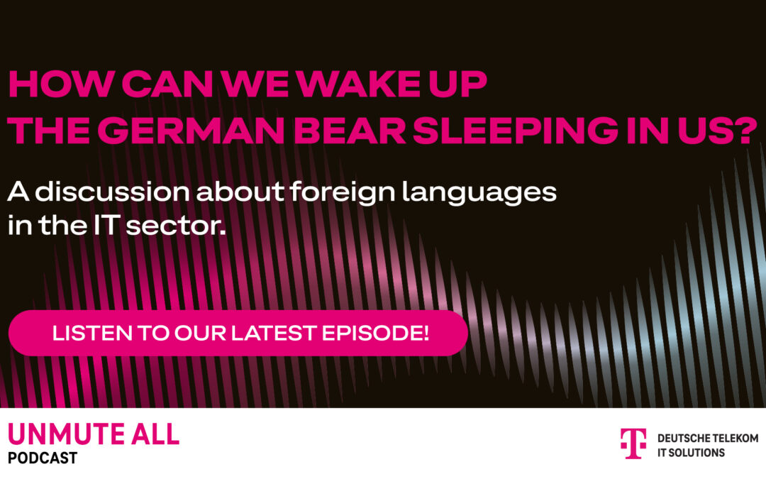 How can we wake up the German bear sleeping in us? – A discussion about foreign languages in the IT sector
